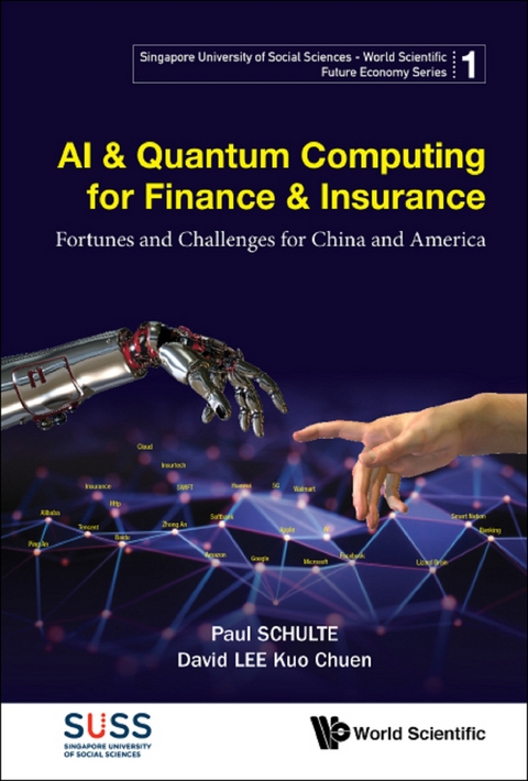 Ai & Quantum Computing For Finance & Insurance: Fortunes And Challenges For China And America -  Lee David Kuo Chuen Lee,  Schulte Paul Schulte