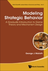 Modeling Strategic Behavior: A Graduate Introduction To Game Theory And Mechanism Design -  Mailath George J Mailath