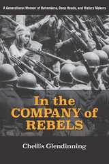 In the Company of Rebels - Chellis Glendinning