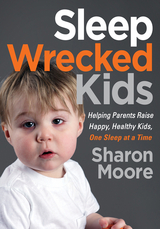 Sleep Wrecked Kids -  Sharon Moore