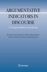 Argumentative Indicators in Discourse - Frans H. Van Eemeren, Peter Houtlosser, A.F. Snoeck Henkemans