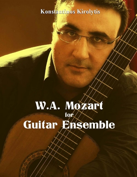 W.A Mozart for Guitar Ensemble -  Konstantinos Kirolytis