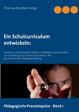 Ein Schulcurriculum  entwickeln: - 