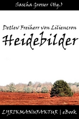 Detlev Freiherr von Liliencron: Heidebilder -  Sascha Grosser (Hg.)