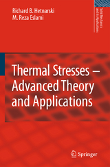 Thermal Stresses -- Advanced Theory and Applications - Richard B. Hetnarski, M. Reza Eslami