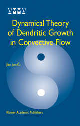 Dynamical Theory of Dendritic Growth in Convective Flow -  Jian-Jun Xu