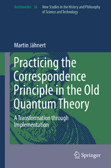 Practicing the Correspondence Principle in the Old Quantum Theory - Martin Jähnert