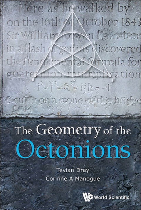 GEOMETRY OF THE OCTONIONS, THE - Tevian Dray, Corinne A Manogue