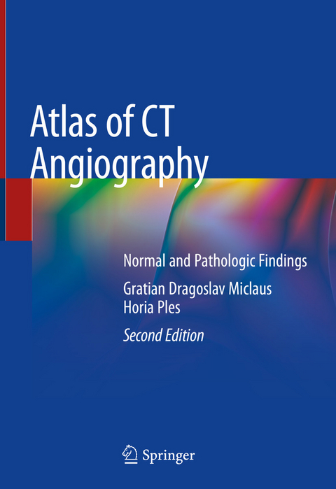 Atlas of CT Angiography - Gratian Dragoslav Miclaus, Horia Ples