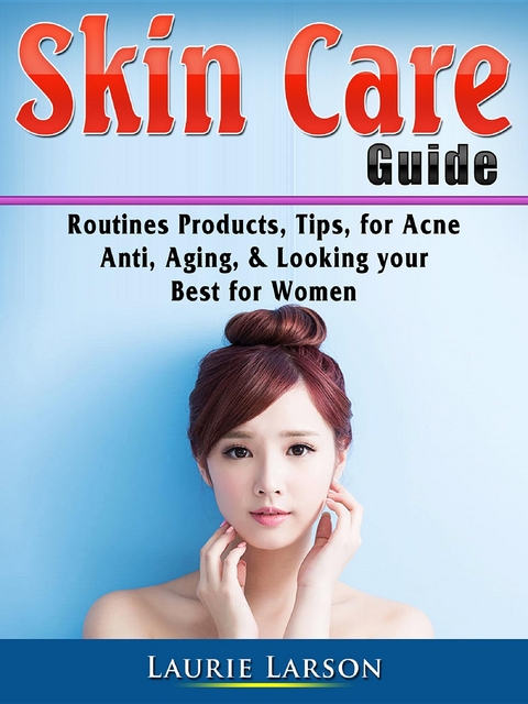 Skin Care Guide - Laurie Larson