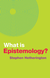 What is Epistemology? - Stephen Hetherington