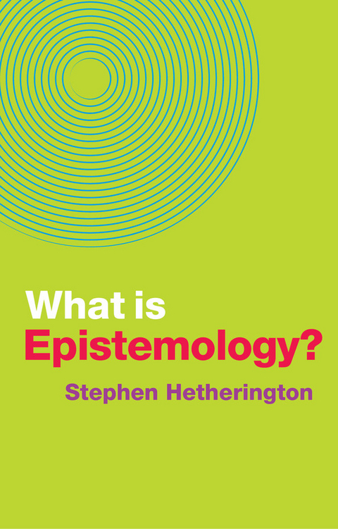 What is Epistemology? - Stephen Hetherington