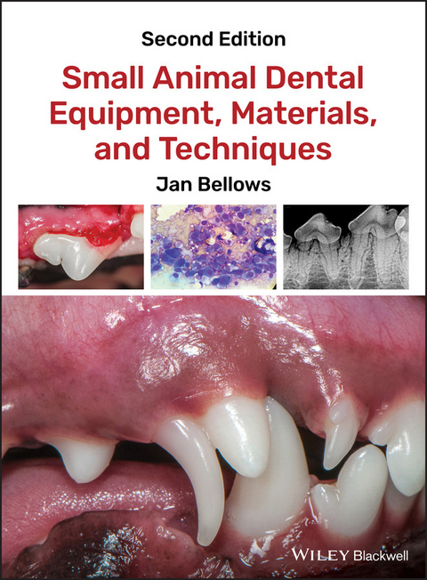 Small Animal Dental Equipment, Materials, and Techniques - Jan Bellows