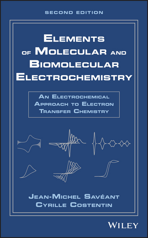 Elements of Molecular and Biomolecular Electrochemistry - Jean-Michel Savéant, Cyrille Costentin