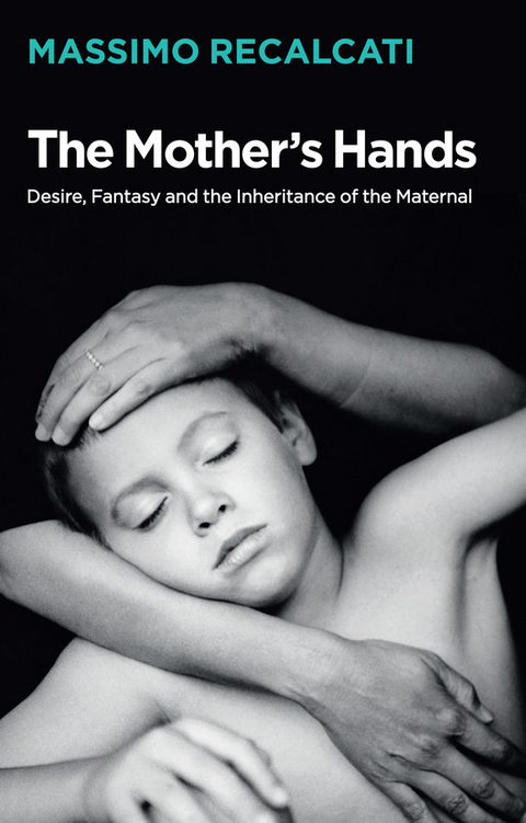 The Mother's Hands - Massimo Recalcati