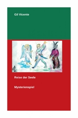 Reise der Seele -  Gil Vicente