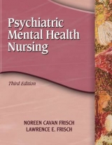 Psychiatric Mental Health Nursing - Frisch, Noreen Cavan; Frisch, Lawrence E.