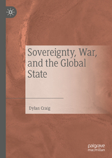 Sovereignty, War, and the Global State - Dylan Craig