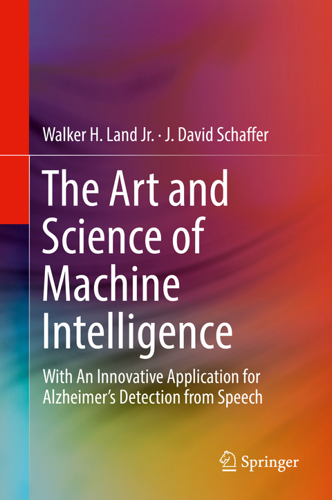 The Art and Science of Machine Intelligence - Walker H. Land Jr., J. David Schaffer