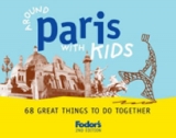 Around Paris with Kids - FODOR