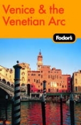 Fodor's Venice and the Venetian Arc - Fodor Travel Publications