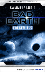 Bad Earth Sammelband 1 - Science-Fiction-Serie - Manfred Weinland, Conrad Shepherd, Michael Marcus Thurner, Werner K. Giesa, Peter Haberl