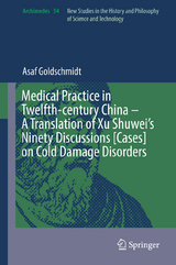 Medical Practice in Twelfth-century China – A Translation of Xu Shuwei’s Ninety Discussions [Cases] on Cold Damage Disorders - Asaf Goldschmidt