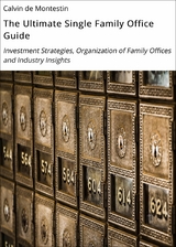 The Ultimate Single Family Office Guide - Calvin de Montestin