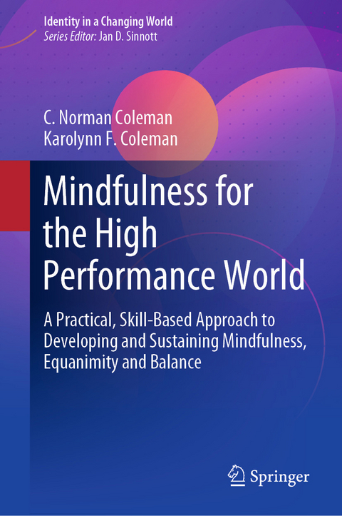 Mindfulness for the High Performance World - C. Norman Coleman, Karolynn F. Coleman