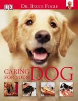 Caring for Your Dog - Fogle, Bruce