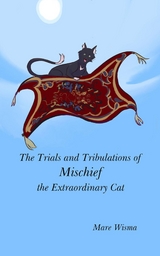 The Trials and Tribulations of Mischief the Extraordinary Cat - Mare Wisma