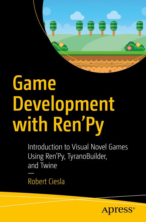 Game Development with Ren'Py - Robert Ciesla