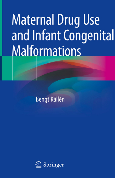 Maternal Drug Use and Infant Congenital Malformations - Bengt Källén