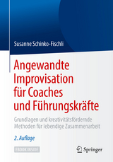 Angewandte Improvisation für Coaches und Führungskräfte - Susanne Schinko-Fischli