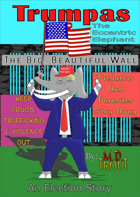 Trumpas the Eccentric Elephant - Michael D. Trout