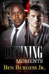 Defining Moments - Ben Burgess Jr.