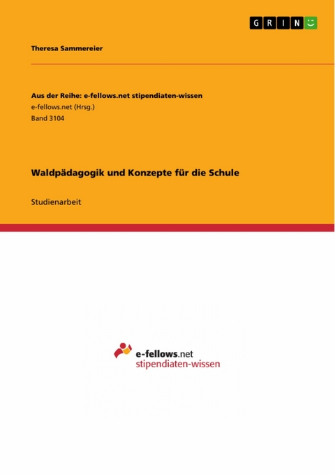 Waldpädagogik und Konzepte für die Schule -  Theresa Sammereier