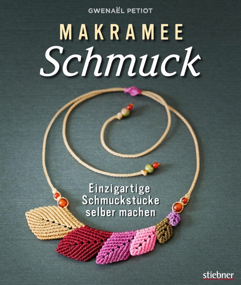 Makramee Schmuck - Knüpftechniken für Trendteile. - Gwenaël Petiot