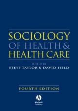 Sociology of Health and Health Care - Taylor, Steve; Field, David