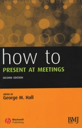 How to Present at Meetings - Hall, George M.