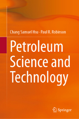 Petroleum Science and Technology - Chang Samuel Hsu, Paul R. Robinson