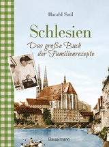 Schlesien - Das große Buch der Familienrezepte -  Harald Saul