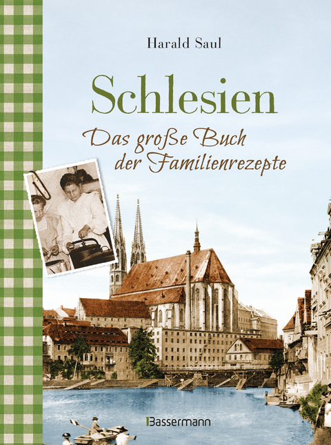 Schlesien - Das große Buch der Familienrezepte -  Harald Saul