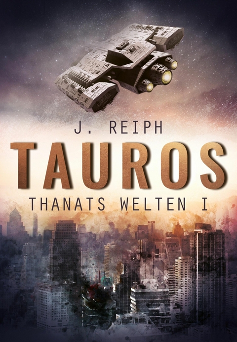 Thanats Welten 1 - Tauros - J. Reiph