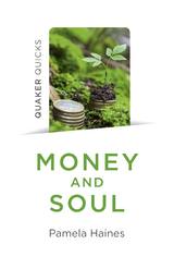 Quaker Quicks - Money and Soul -  Pamela Haines