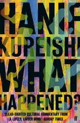 What Happened? -  Hanif Kureishi