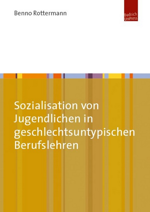 Sozialisation von Jugendlichen in geschlechtsuntypischen Berufslehren - Benno Rottermann