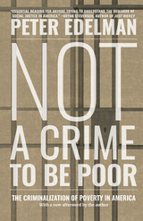 Not a Crime to Be Poor -  Peter Edelman