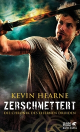 Zerschmettert - Kevin Hearne