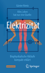 Alles Leben hat nur eine Quelle: Elektrizität - Günter Nimtz